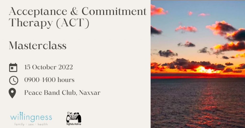 Willingness | Acceptance & Commitment Therapy (ACT) Masterclass | Ngħidu Kelma